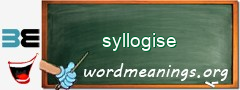 WordMeaning blackboard for syllogise